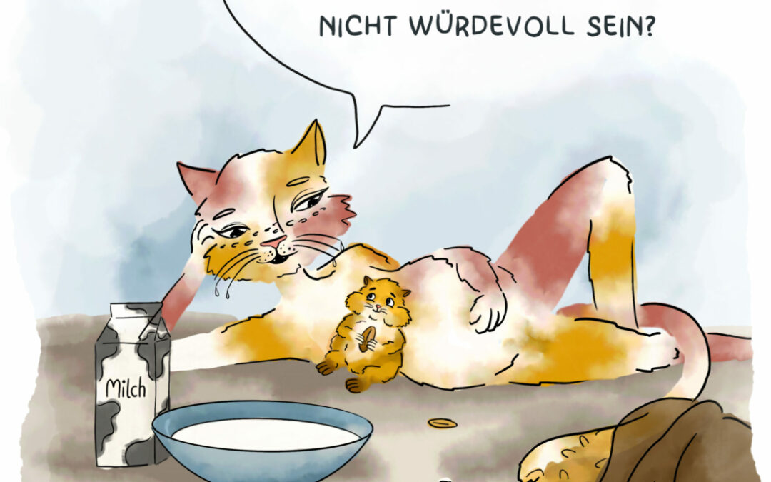 Die Würde der Katze ist unantastbar!