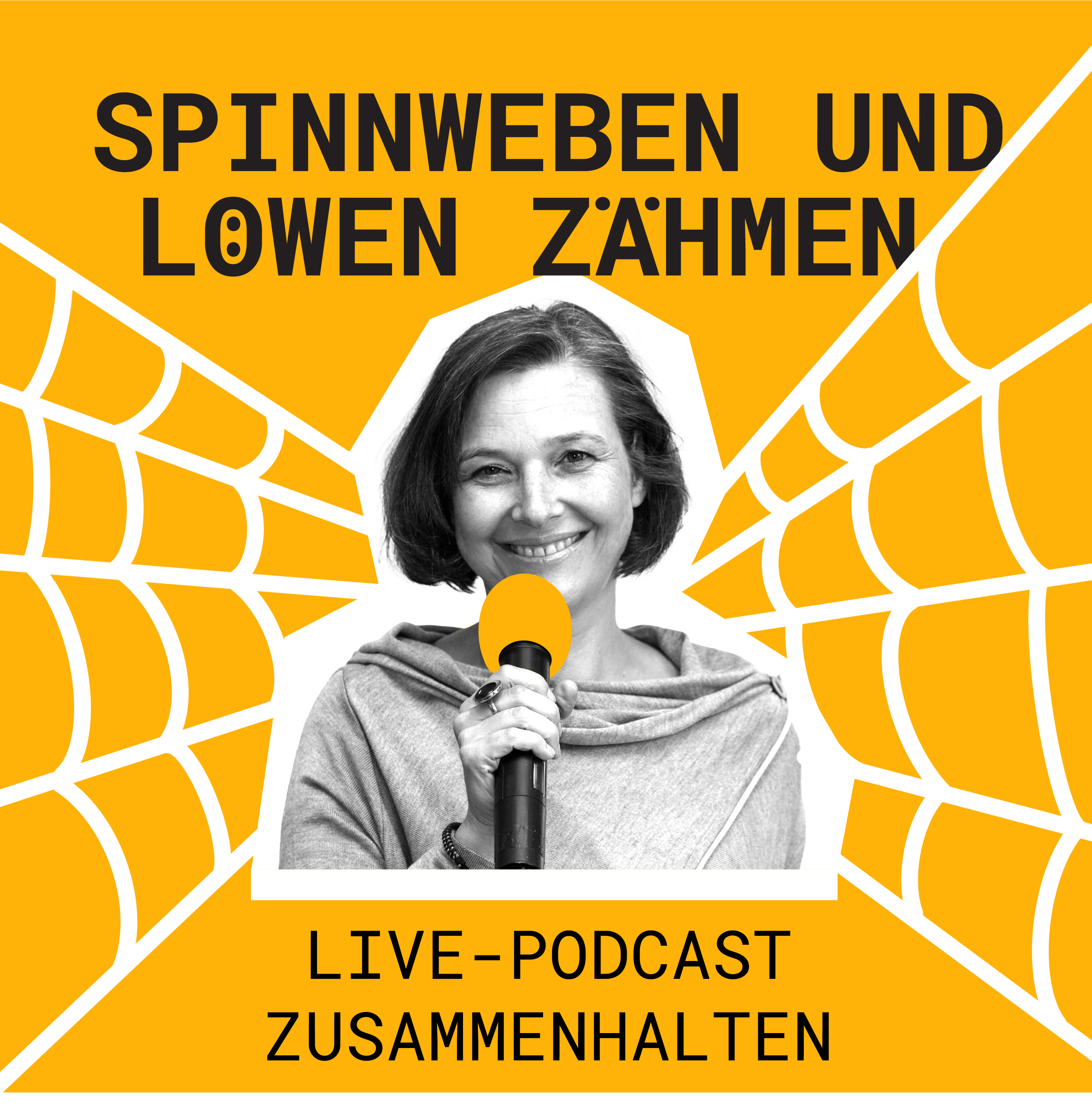 Live-Podcast. Spinnweben und Löwen zähmen. Jetzt Pilotfolge hören!